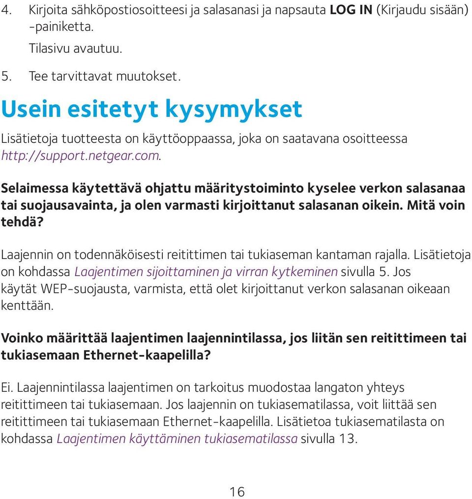 Selaimessa käytettävä ohjattu määritystoiminto kyselee verkon salasanaa tai suojausavainta, ja olen varmasti kirjoittanut salasanan oikein. Mitä voin tehdä?