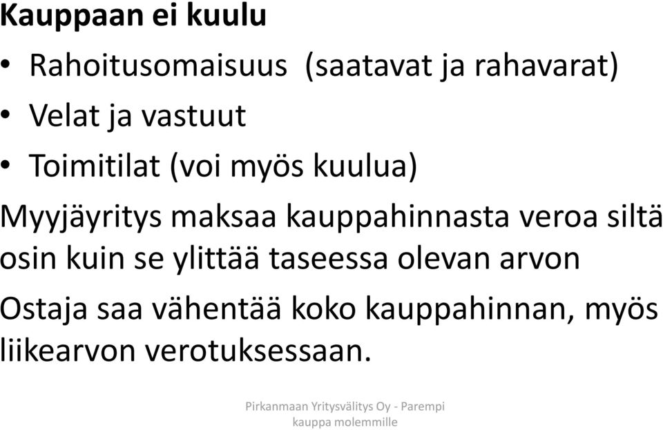 kauppahinnasta veroa siltä osin kuin se ylittää taseessa olevan