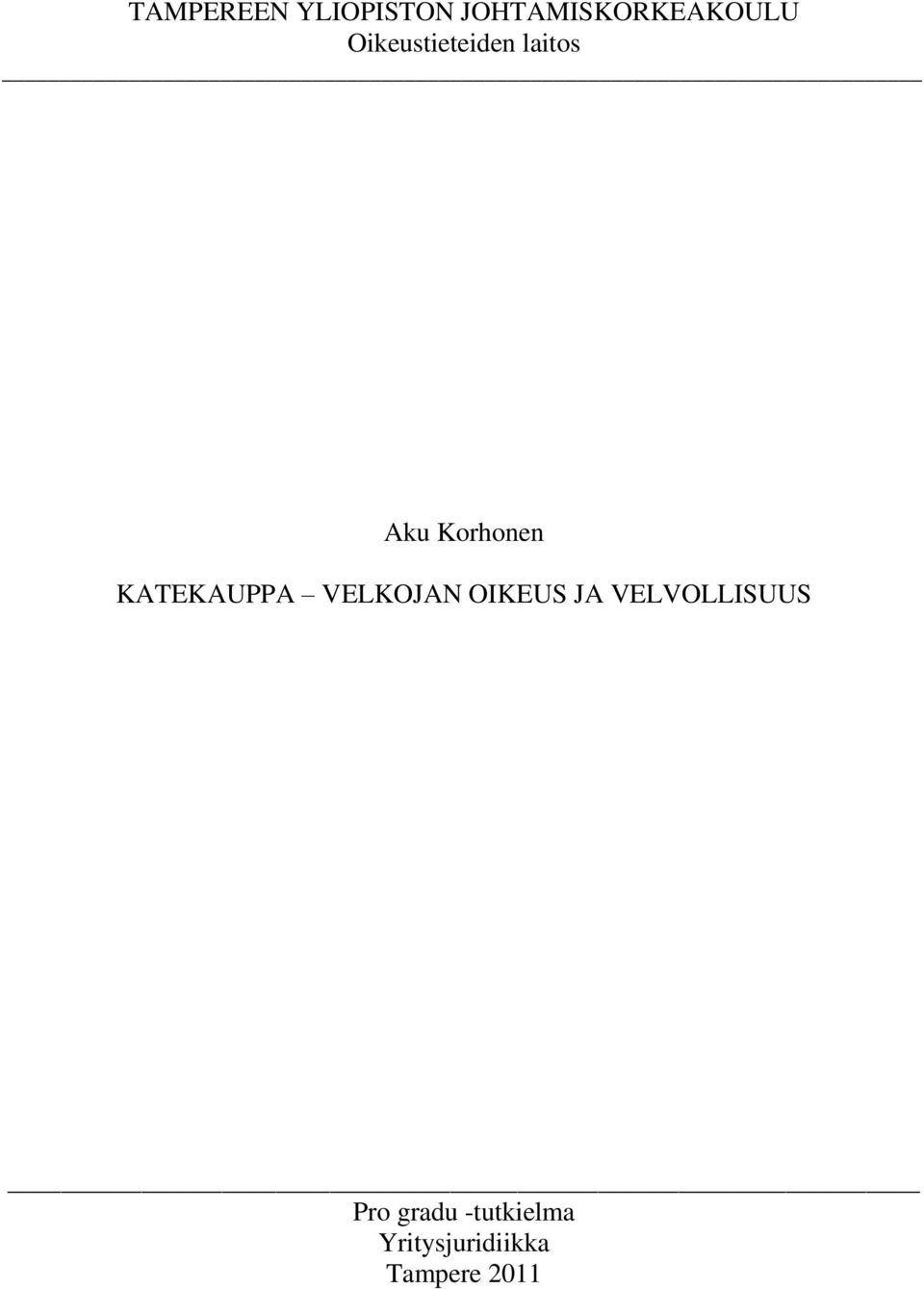 KATEKAUPPA VELKOJAN OIKEUS JA VELVOLLISUUS