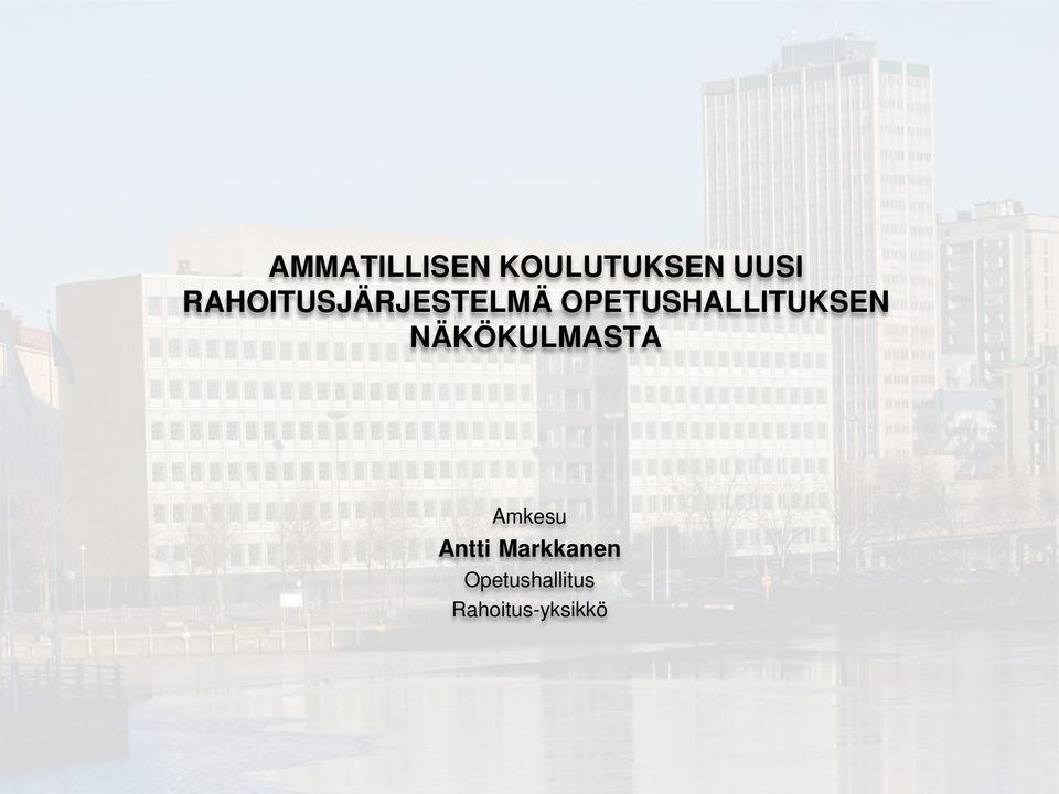 OPETUSHALLITUKSEN NÄKÖKULMASTA