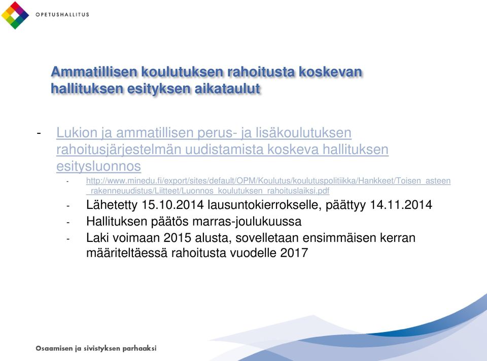 fi/export/sites/default/opm/koulutus/koulutuspolitiikka/hankkeet/toisen_asteen _rakenneuudistus/liitteet/luonnos_koulutuksen_rahoituslaiksi.