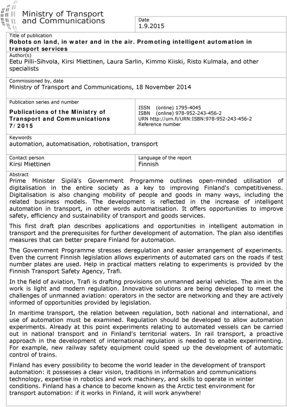 of Transport and Communications, 18 November 2014 Publication series and number Publications of the Ministry of Transport and Communications 7/2015 ISSN (online) 1795-4045 ISBN (online)