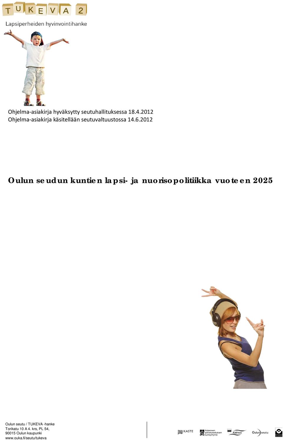 2012 Oulun seudun kuntien lapsi- ja nuorisopolitiikka vuoteen 2025