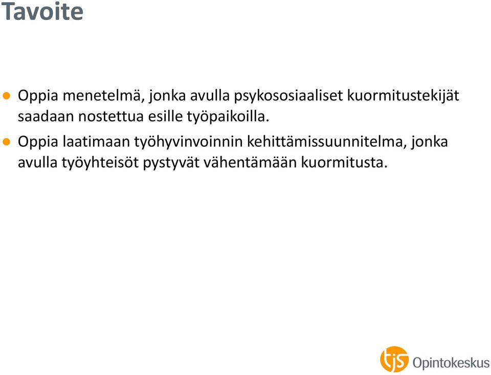 Oppia laatimaan työhyvinvoinnin kehittämissuunnitelma,