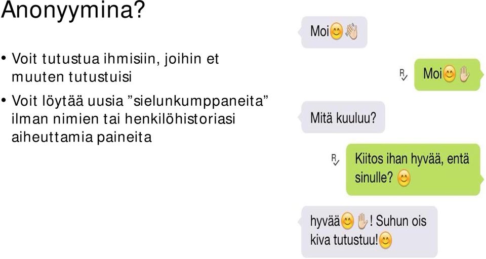 muuten tutustuisi Voit löytää uusia