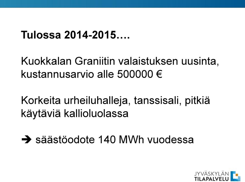 kustannusarvio alle 500000 Korkeita