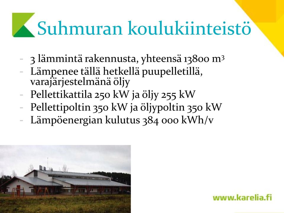 varajärjestelmänä öljy - Pellettikattila 250 kw ja öljy 255 kw