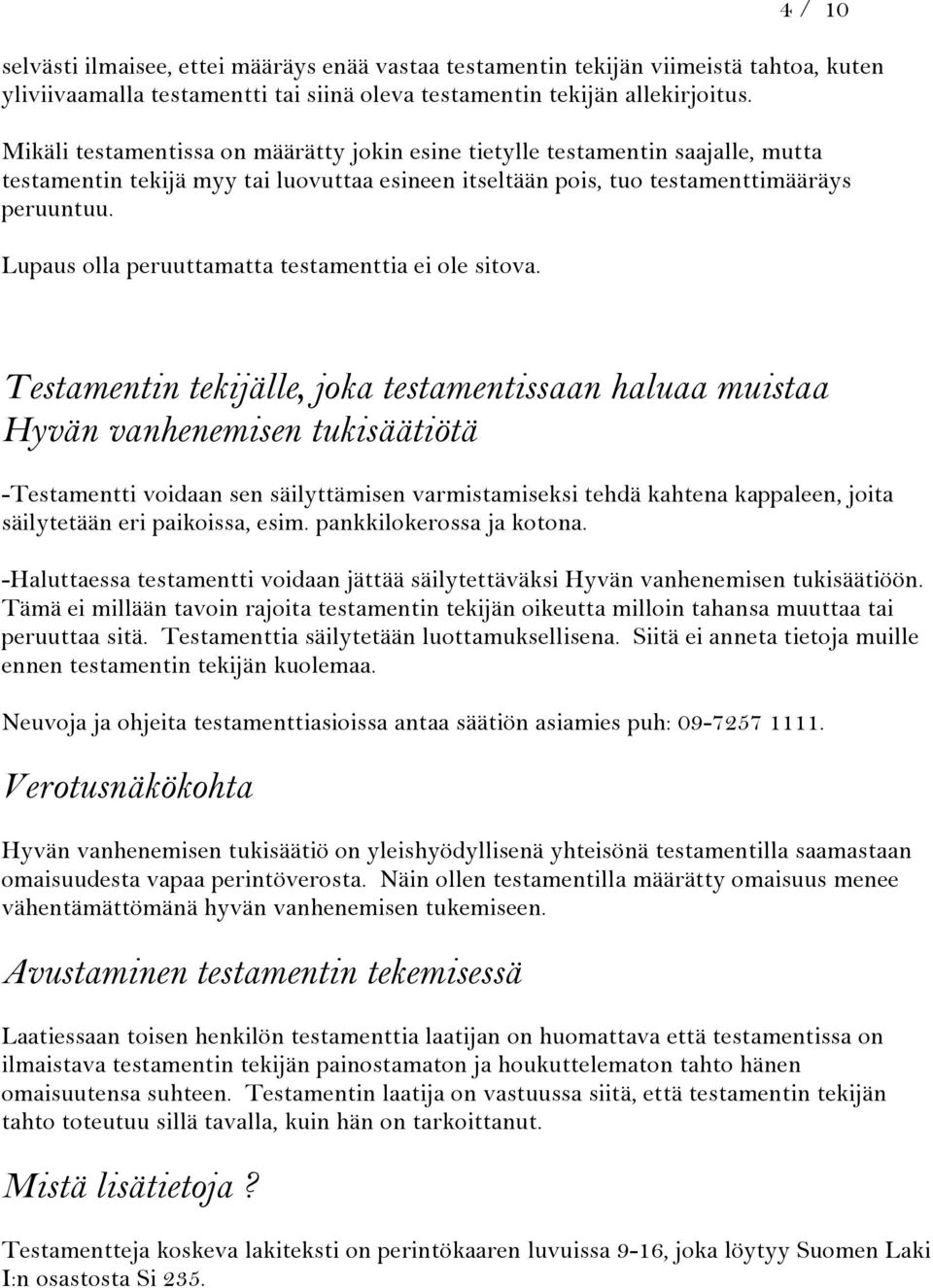 Lupaus olla peruuttamatta testamenttia ei ole sitova.