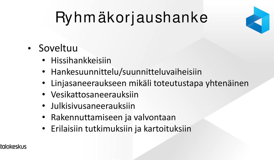 mikäli toteutustapa yhtenäinen Vesikattosaneerauksiin