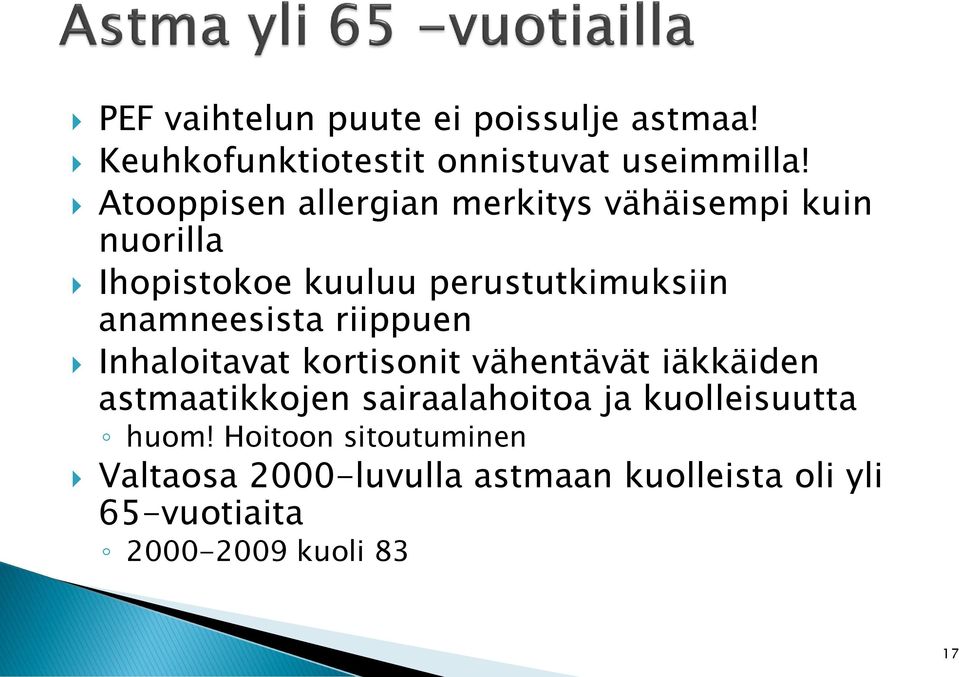 anamneesista riippuen Inhaloitavat kortisonit vähentävät iäkkäiden astmaatikkojen sairaalahoitoa ja