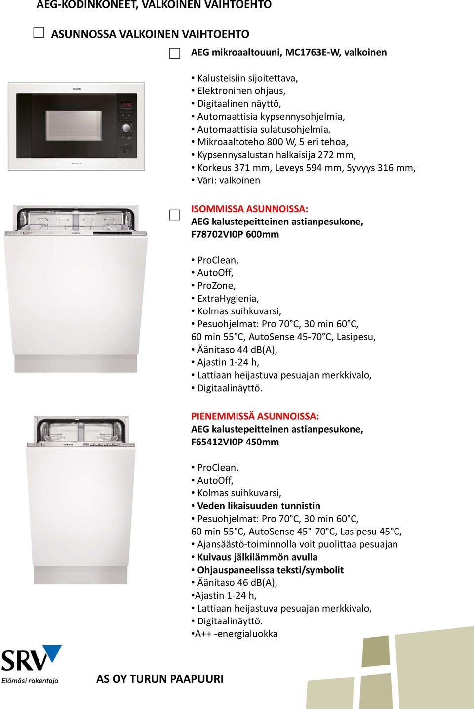 ISOM MMISSA ASUNNOISSA: AEG kalustepeitteinen astianpesukone, F78702VI0P 600mm ProClean, AutoOff, ProZone, ExtraHygienia, Kolmas suihkuvarsi, Pesuohjelmat: Pro 70 C, 30 min 60 C, 60 min 55 C,