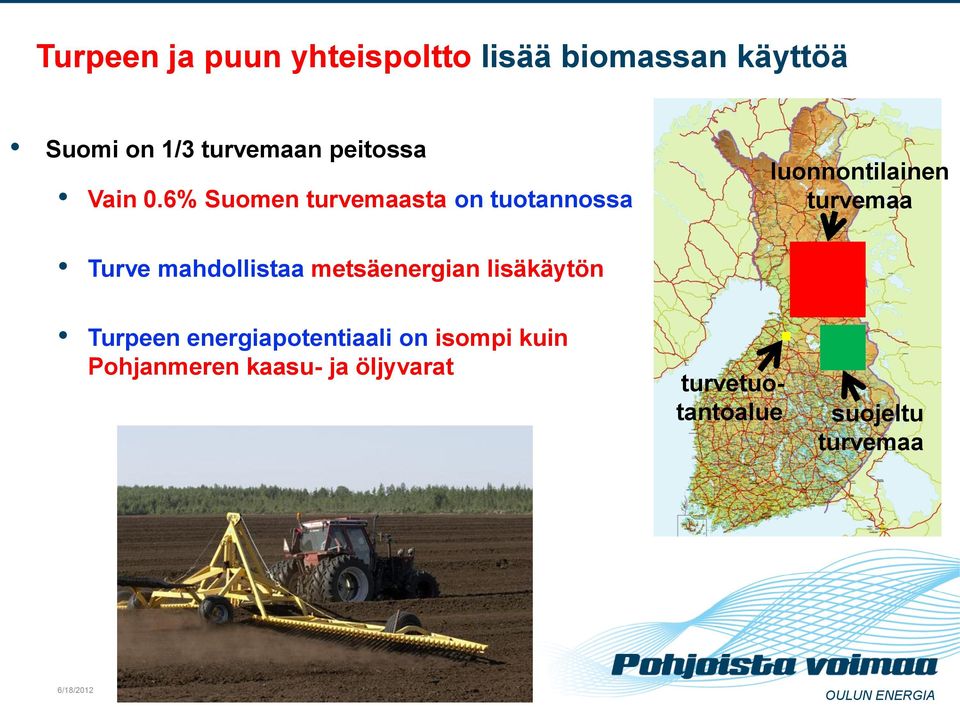 6% Suomen turvemaasta on tuotannossa luonnontilainen turvemaa Turve