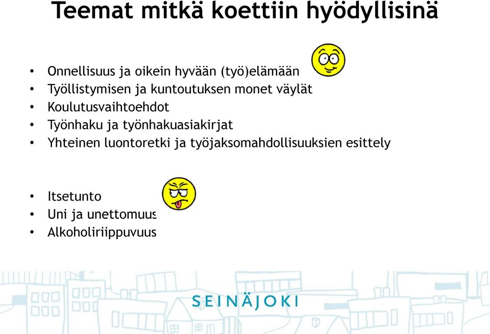 Koulutusvaihtoehdot Työnhaku ja työnhakuasiakirjat Yhteinen
