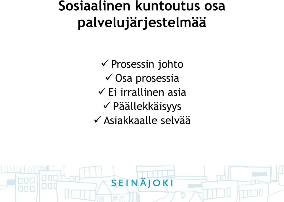johto Osa prosessia Ei