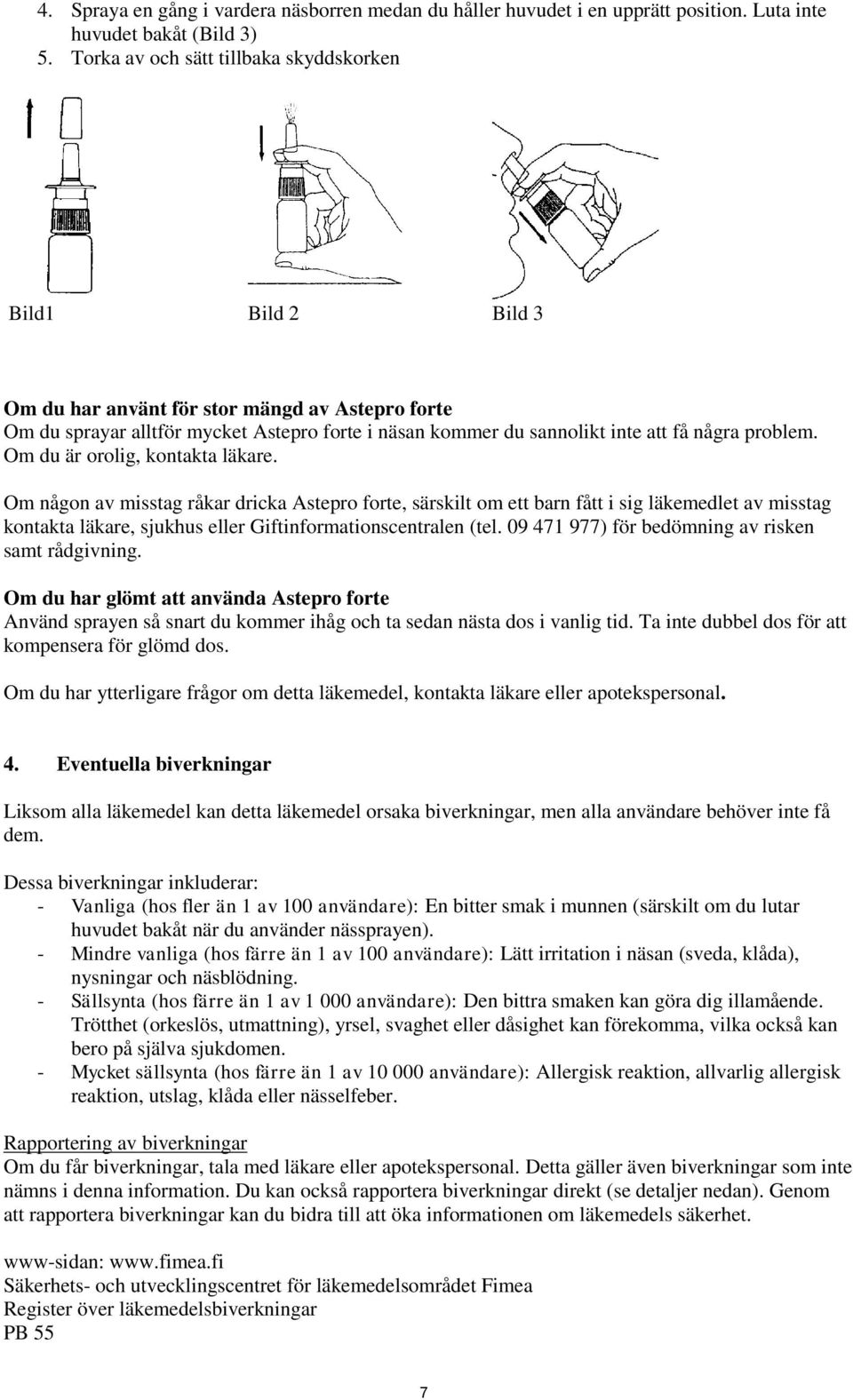 problem. Om du är orolig, kontakta läkare.