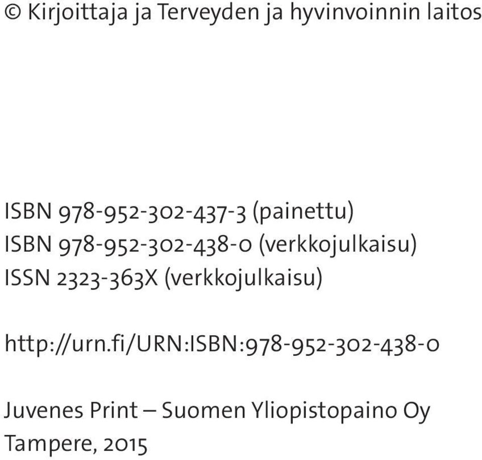 (verkkojulkaisu) ISSN 2323-363X (verkkojulkaisu) http://urn.