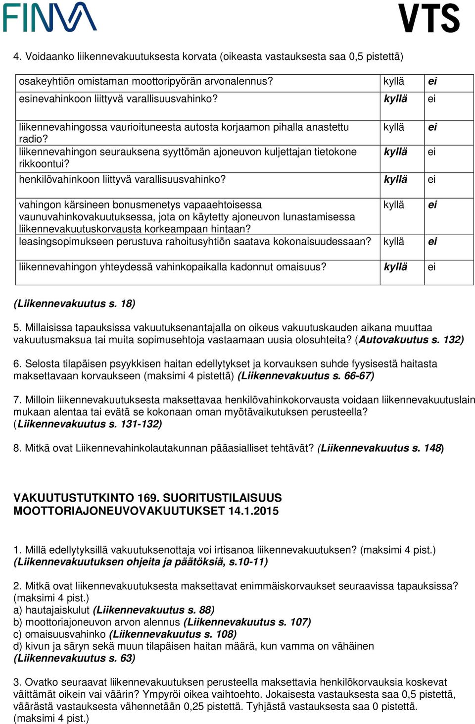 henkilövahinkoon liittyvä varallisuusvahinko?