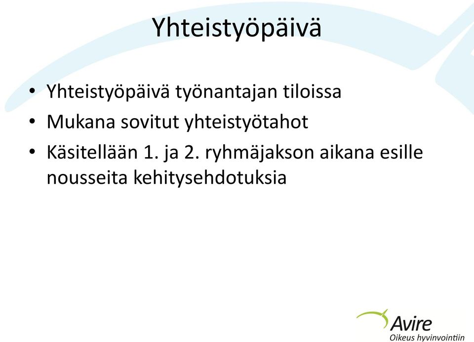 yhteistyötahot Käsitellään 1. ja 2.