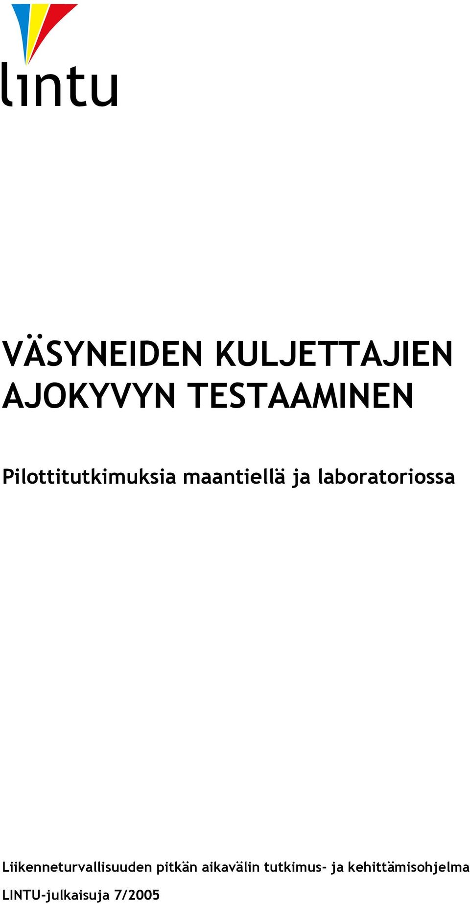 laboratoriossa Liikenneturvallisuuden pitkän
