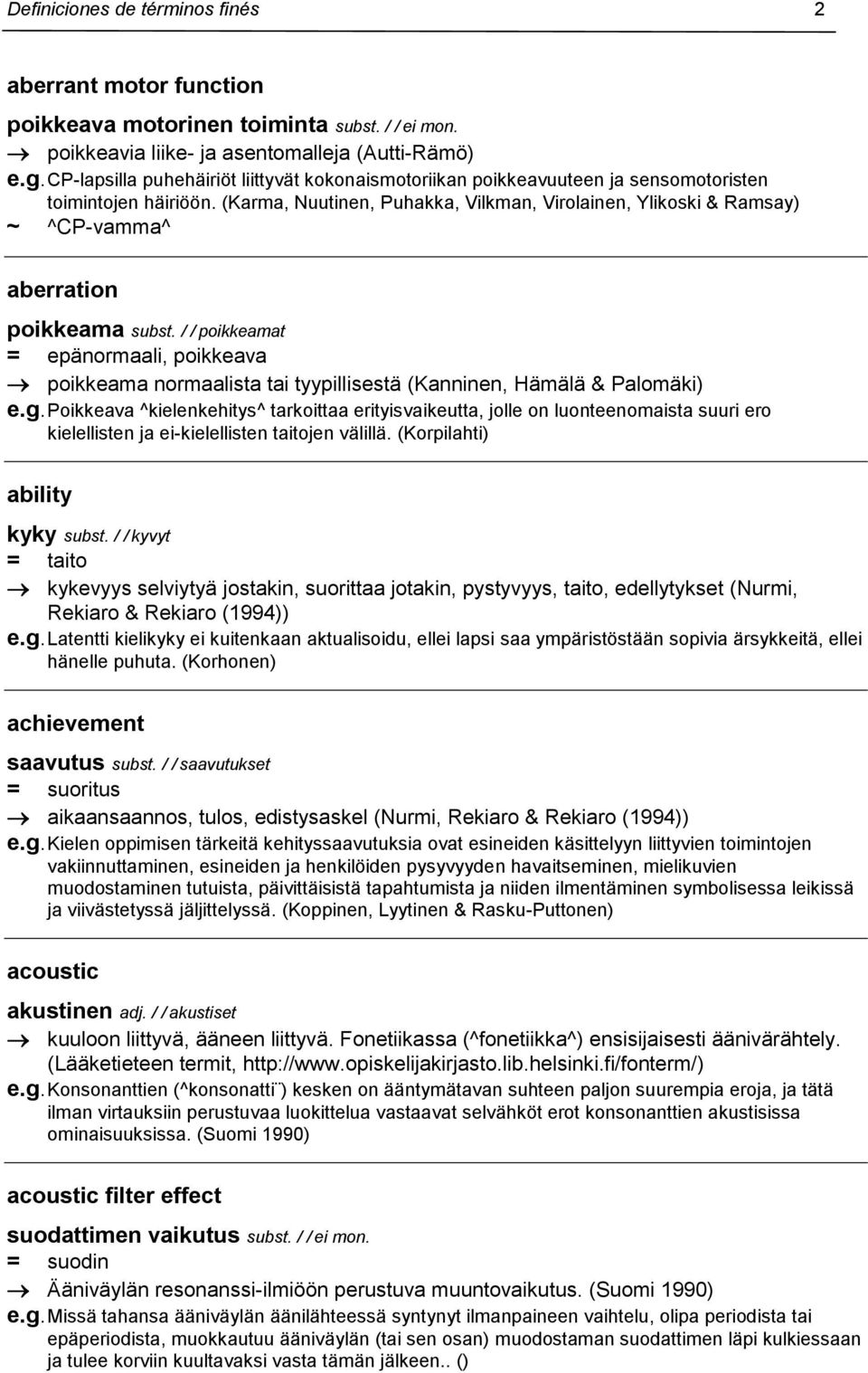 (Karma, Nuutinen, Puhakka, Vilkman, Virolainen, Ylikoski & Ramsay) ~ ^CP-vamma^ aberration poikkeama subst.