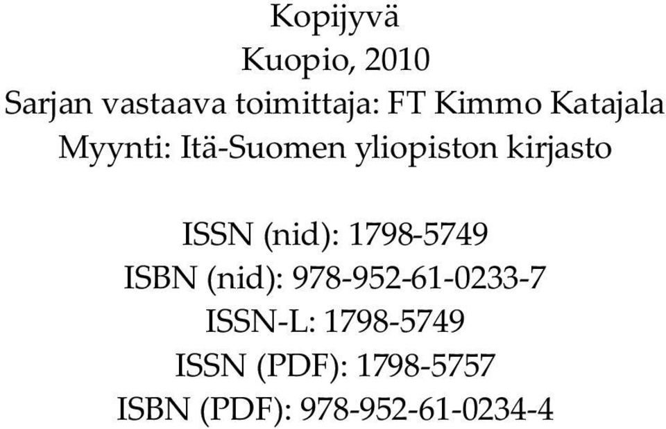 ISSN (nid): 1798-5749 ISBN (nid): 978-952-61-0233-7