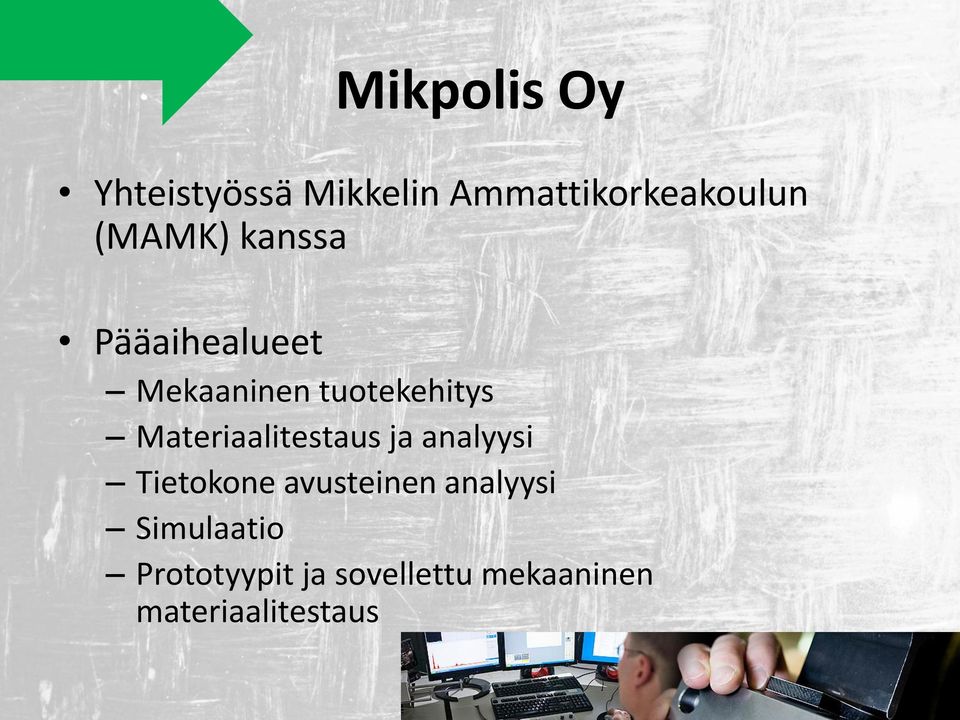 Materiaalitestaus ja analyysi Tietokone avusteinen