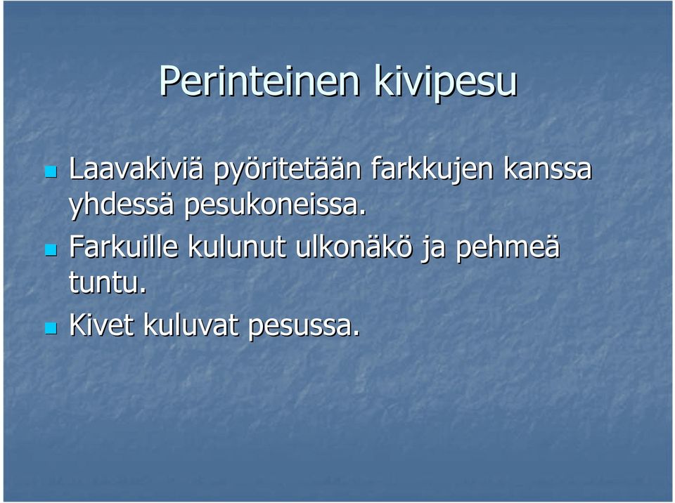 yhdessä pesukoneissa.