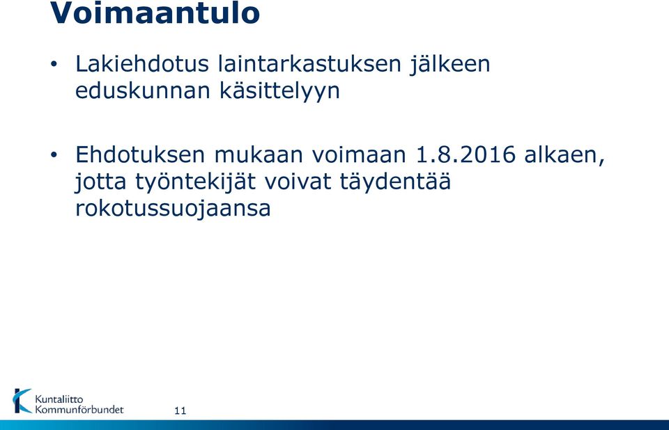 mukaan voimaan 1.8.