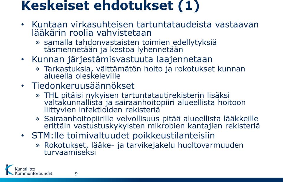 tartuntatautirekisterin lisäksi valtakunnallista ja sairaanhoitopiiri alueellista hoitoon liittyvien infektioiden rekisteriä» Sairaanhoitopiirille velvollisuus pitää