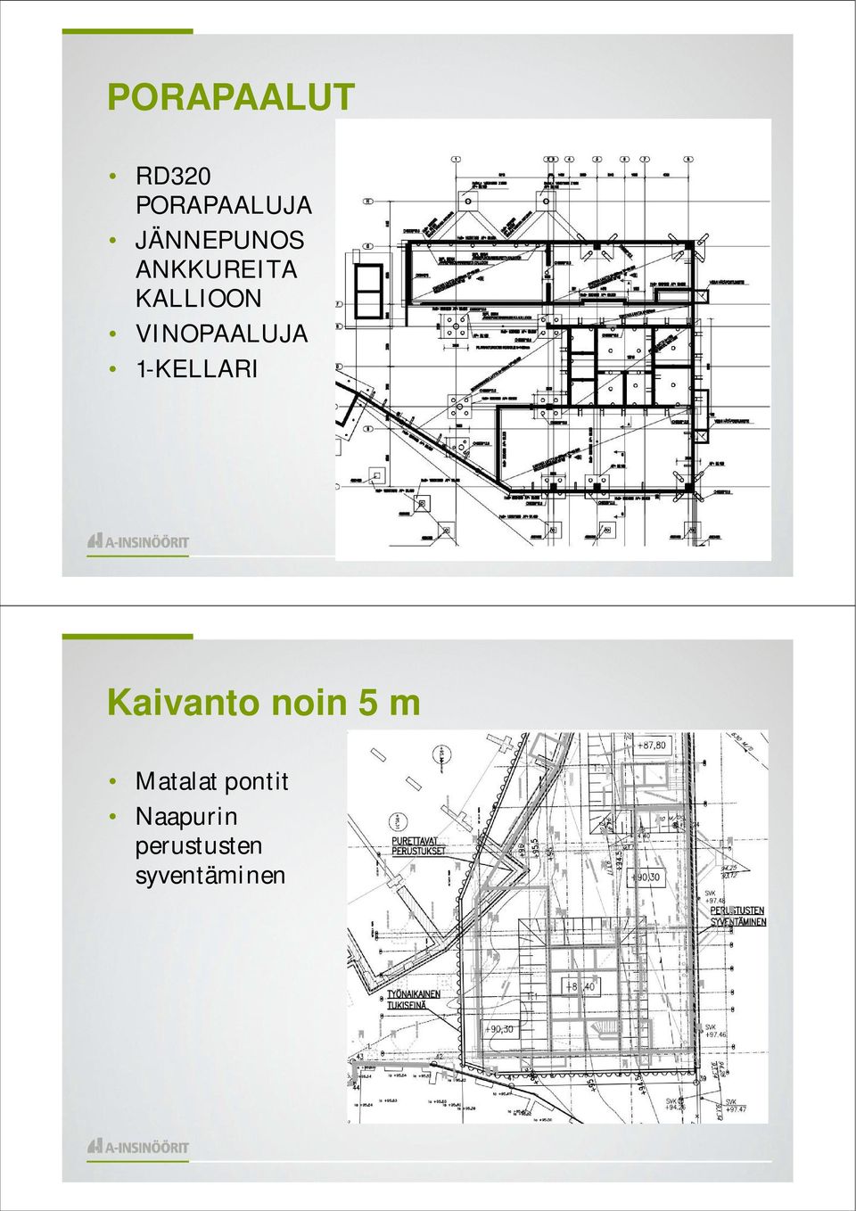 VINOPAALUJA 1-KELLARI Kaivanto noin