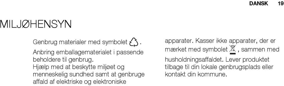 Hjælp med at beskytte miljøet og menneskelig sundhed samt at genbruge affald af elektriske og