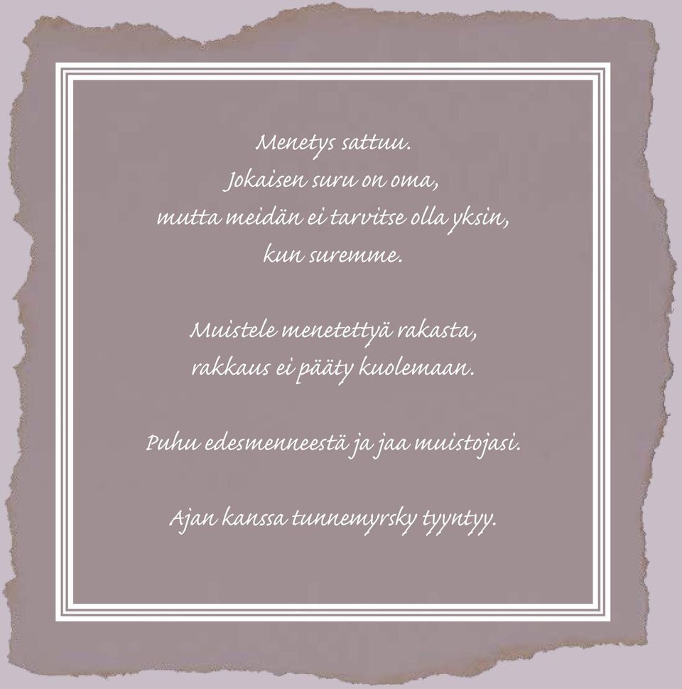 yksin, kun suremme.