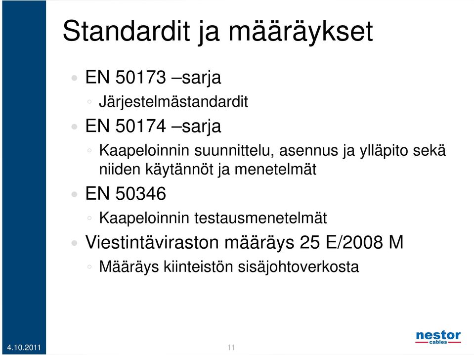 käytännöt ja menetelmät EN 50346 Kaapeloinnin testausmenetelmät