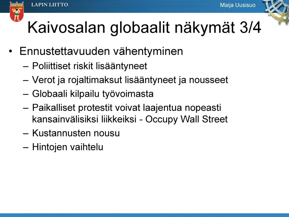 kilpailu työvoimasta Paikalliset protestit voivat laajentua nopeasti