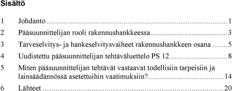 .. 5 4 Uudistettu pääsuunnittelijan tehtäväluettelo PS 12.