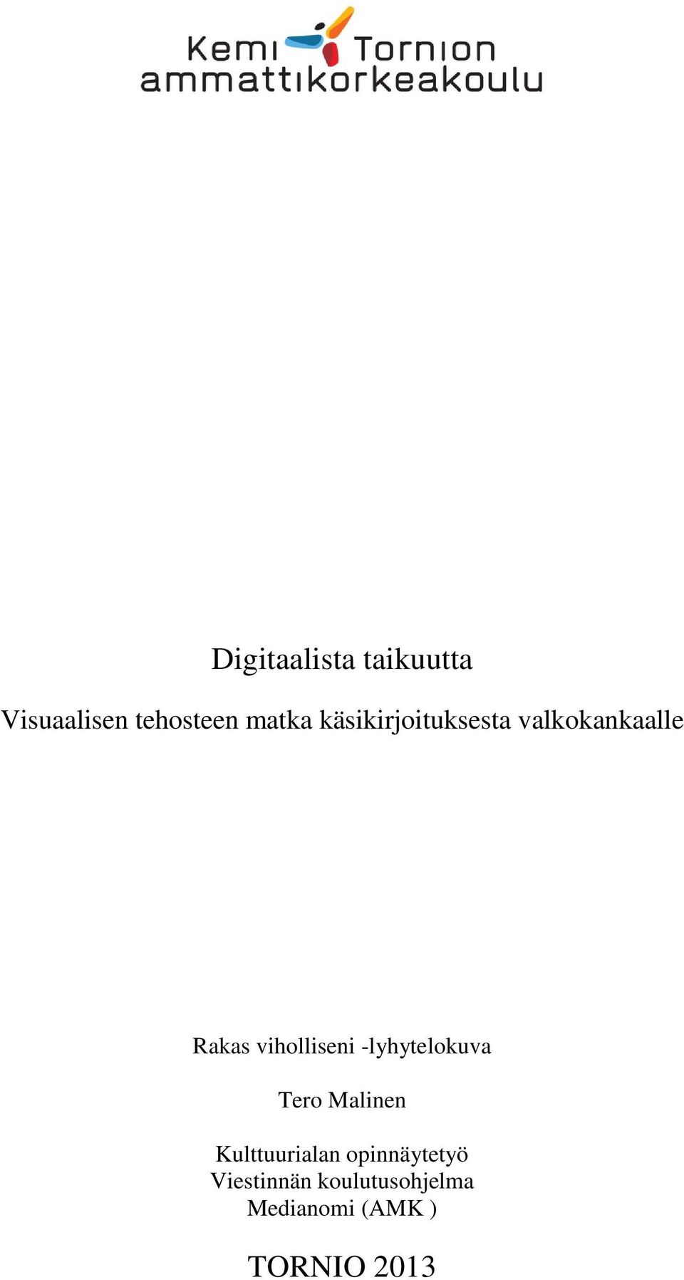 -lyhytelokuva Tero Malinen Kulttuurialan