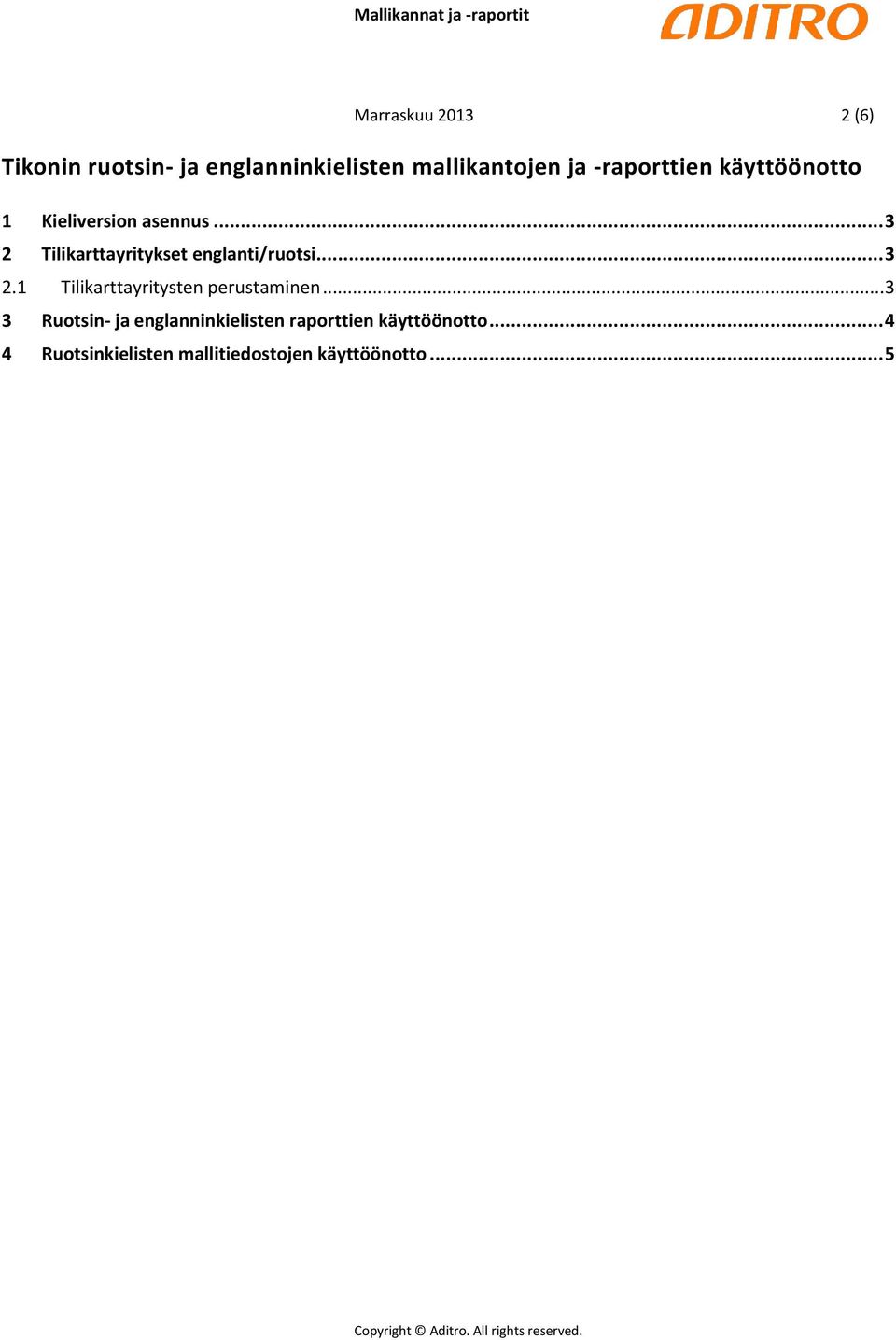 .. 3 2 Tilikarttayritykset englanti/ruotsi... 3 2.1 Tilikarttayritysten perustaminen.