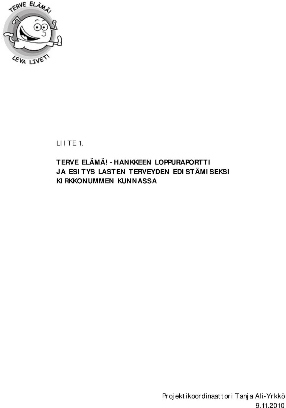LASTEN TERVEYDEN EDISTÄMISEKSI