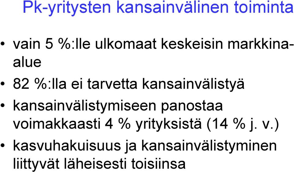 kansainvälistymiseen panostaa voimakkaasti 4 % yrityksistä (14 %