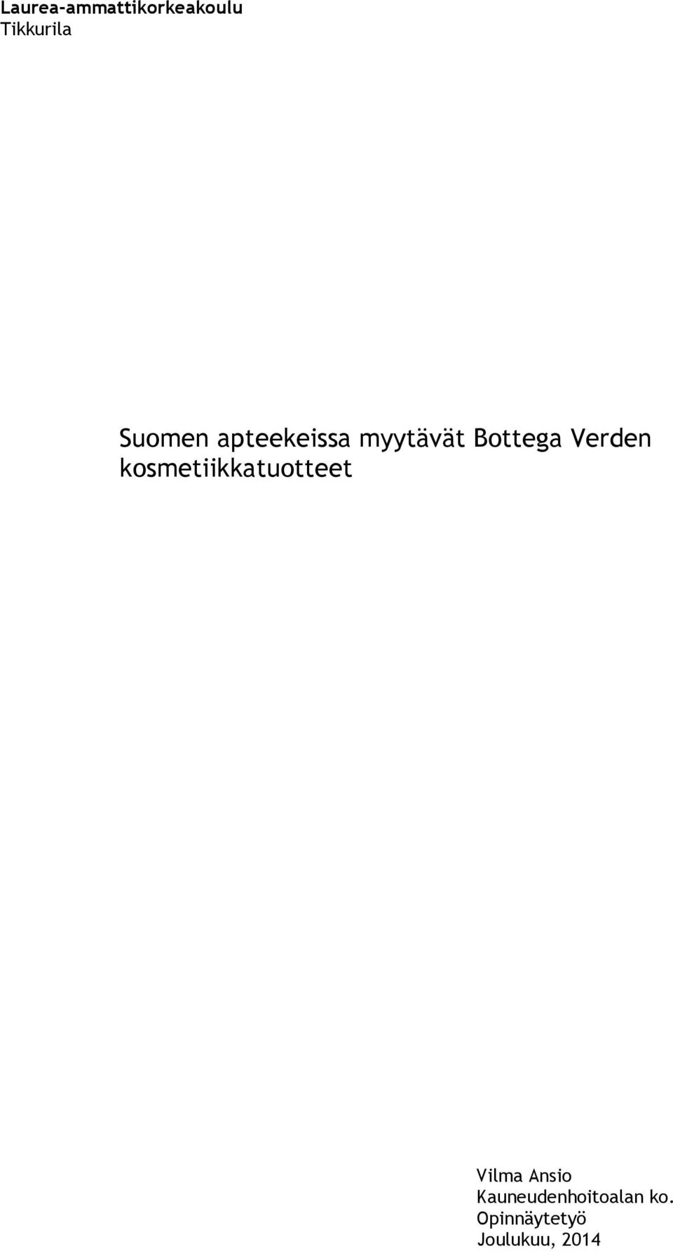 Verden kosmetiikkatuotteet Vilma Ansio