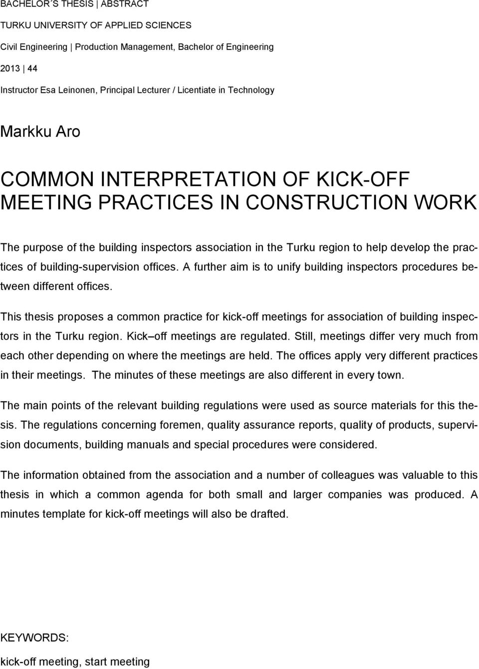 building-supervision offices. A further aim is to unify building inspectors procedures between different offices.