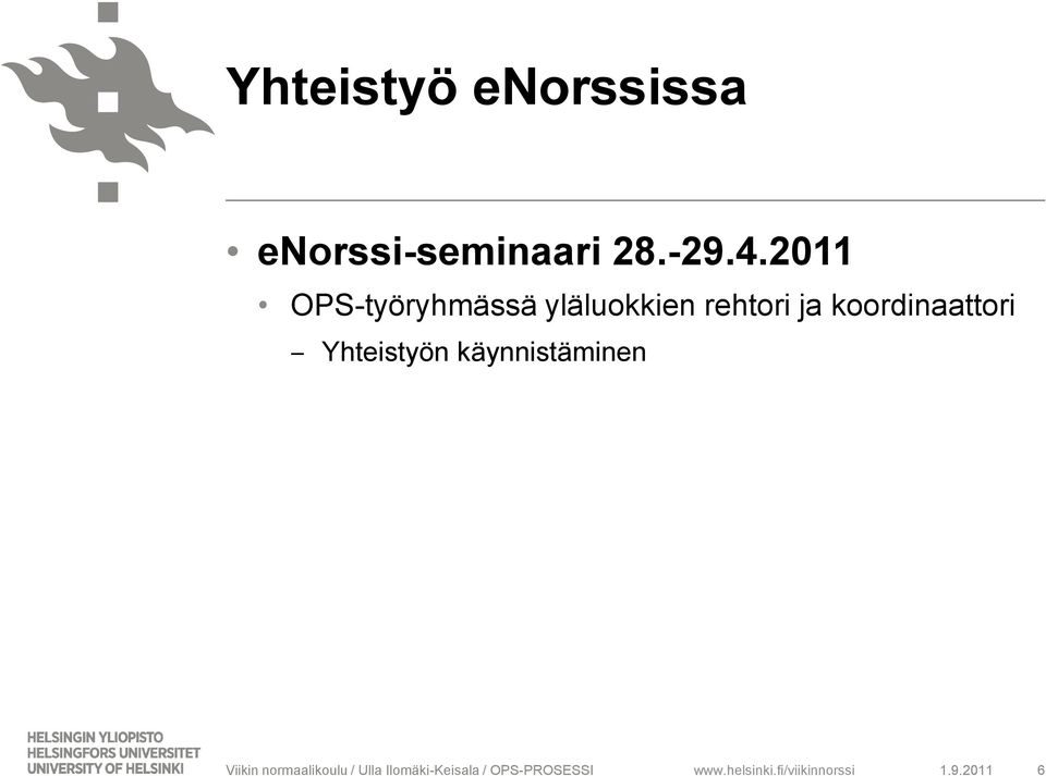 2011 OPS-työryhmässä yläluokkien