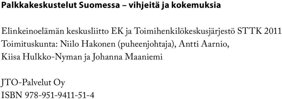 STTK 2011 Toimituskunta: Niilo Hakonen (puheenjohtaja), Antti