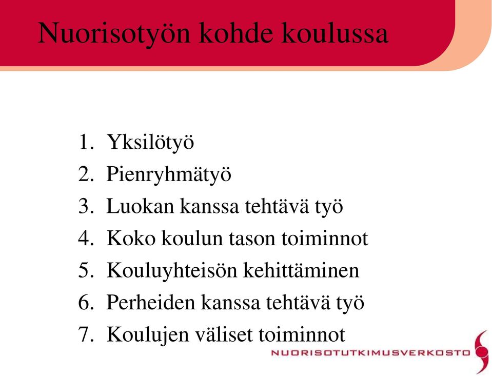 Koko koulun tason toiminnot 5.