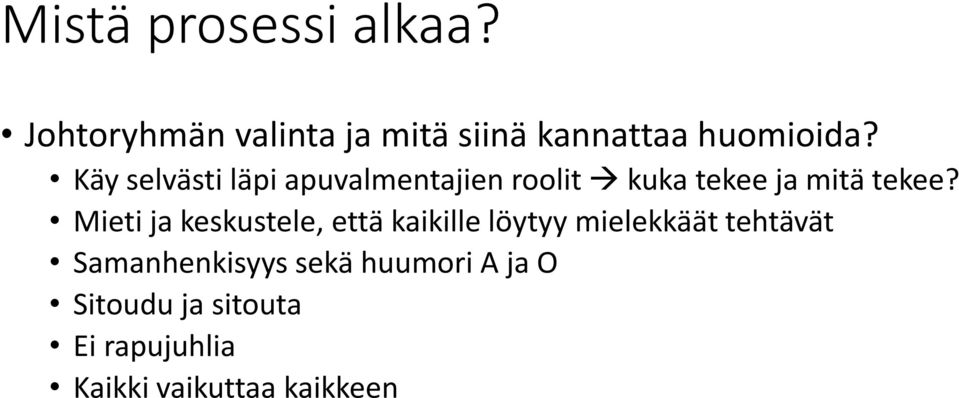 Käy selvästi läpi apuvalmentajien roolit kuka tekee ja mitä tekee?