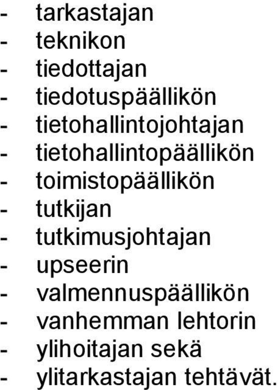 toimistopäällikön - tutkijan - tutkimusjohtajan - upseerin -