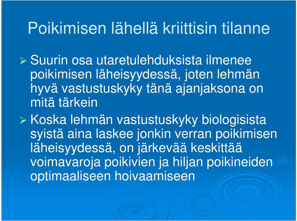 lehmän vastustuskyky biologisista syistä aina laskee jonkin verran poikimisen