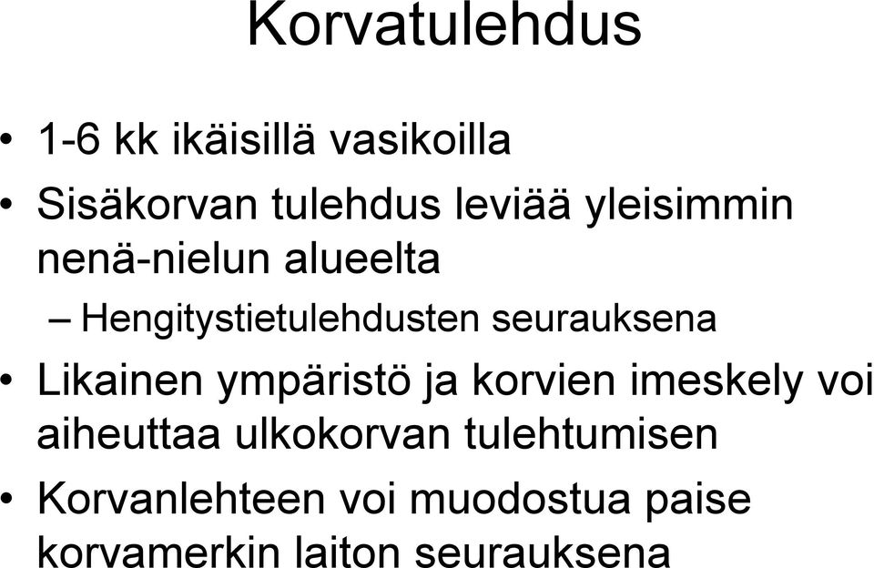 Likainen ympäristö ja korvien imeskely voi aiheuttaa ulkokorvan