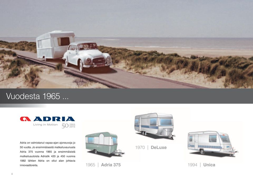matkailuautoista Adriatik 420 ja 450 vuonna 1982 lähtien Adria on ollut