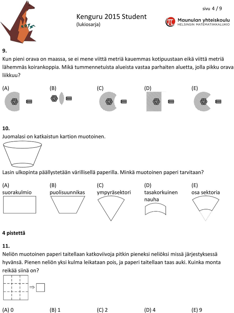 Lasin ulkopinta päällystetään värillisellä paperilla. Minkä muotoinen paperi tarvitaan?